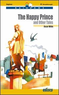 The happy prince and other tales. Level A1. Beginner. Con CD Audio. Con espansione online - Oscar Wilde, PICCININI MARIA CARLA - Libro EDISCO 2011, Rainbows | Libraccio.it