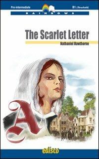 The Scarlet Letter. Level B1. Pre-intermediate. Rainbows readers. Con CD Audio. - Nathaniel Hawthorne, BRUSCHI ISABELLA - Libro EDISCO 2011 | Libraccio.it