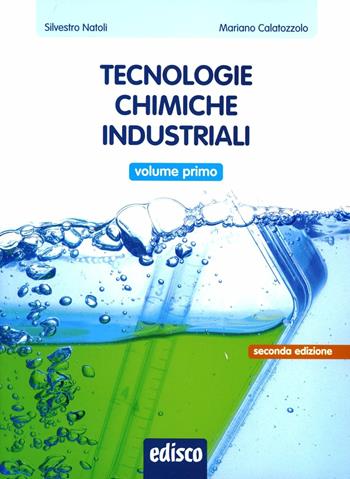 Tecnologie chimiche industriali. Per gli Ist. tecnici e professionali. Vol. 1 - Silvestro Natoli, Mariano Calatozzolo - Libro EDISCO 2012 | Libraccio.it