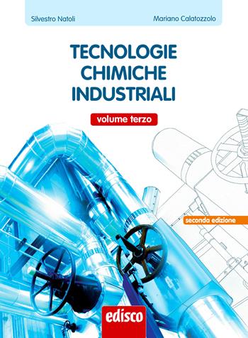 Tecnologie chimiche industriali. e professionale. Con e-book. Con espansione online. Vol. 3 - Silvestro Natoli, Mariano Calatozzolo - Libro EDISCO 2014 | Libraccio.it