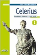 Celerius. Teoria ed esercizi per il recupero e il ripasso del latino. Con materiali per il docente. Con espansione online. Vol. 1