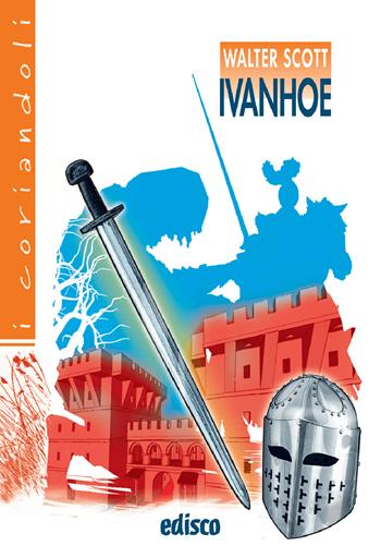 Ivanhoe. Con espansione online - Walter Scott - Libro EDISCO 2014 | Libraccio.it