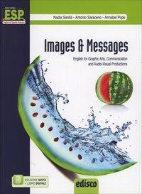 Images and messages. English for graphic arts, communication and audio-visual production. e professionali. Con e-book. Con espansione online - Nadia Sanità, Antonio Saraceno, Annabel Pope - Libro EDISCO 2014 | Libraccio.it