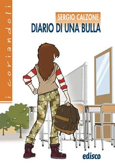 Diario di una bulla. - Sergio Calzone - Libro EDISCO 2015 | Libraccio.it