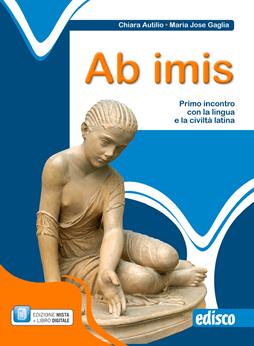 Ab imis. Primo incontro con la lingua e la civiltà latina. Con e-book. Con espansione online - Chiara Autilio, M. Jose Gaglia - Libro EDISCO 2015 | Libraccio.it