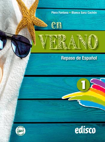 En verano. Repaso de espanol. Per la Scuola media. Vol. 1 - Piera Fontana, Blanca Sanz Cachon - Libro EDISCO 2015 | Libraccio.it
