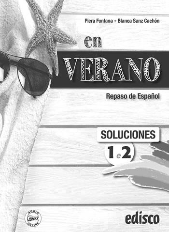 En verano. Repaso de espanol. Vol. 1-2. Soluciones. Con espansione online - Piera Fontana, Blanca Sanz Cachon - Libro EDISCO 2015 | Libraccio.it