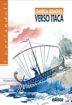 Verso Itaca. Il favoloso viaggio di Ulisse. Con espansione online - Omero, OMERO - Libro EDISCO 2016, I coriandoli | Libraccio.it