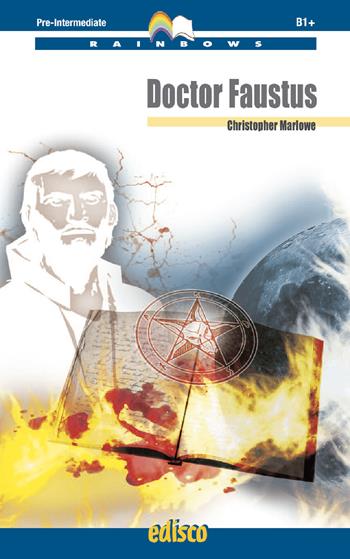 Doctor Faustus. Level B1. Pre-intermediate. Rainbows readers. Con espansione online. Con CD-Audio - Christopher Marlowe - Libro EDISCO 2016, Rainbows | Libraccio.it