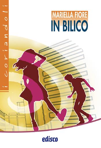 In bilico. Con espansione online - Mariella Fiore - Libro EDISCO 2020, I coriandoli | Libraccio.it