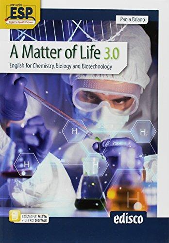 A matter of life 3.0. English for chemistry, biology and biotechnology. Per gli Ist. tecnici e professionali. Con CD-Audio - Paola Briano - Libro EDISCO 2018 | Libraccio.it