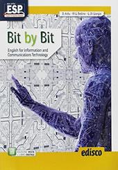 Bit by bit. English for information and communications technology. Per il triennio degli Ist. tecnici settore tecnologico. Con ebook. Con espansione online. Con CD-Audio