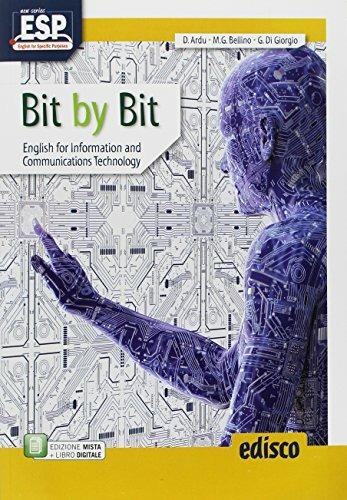 Bit by bit. English for information and communications technology. Per il triennio degli Ist. tecnici settore tecnologico. Con ebook. Con espansione online. Con CD-Audio - Doretta Ardu, Maria Grazia Bellino, Giusy Di Giorgio - Libro EDISCO 2018 | Libraccio.it