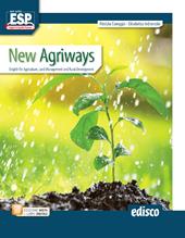New agriways. English for agriculture, land management and rural development. Con e-book. Con espansione online