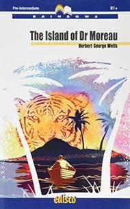 The island of dr. Moreau. Level B1 pre-intermediate. Rainbows readers. Con espansione online. Con CD-Audio - Herbert George Wells - Libro EDISCO 2019, Rainbows | Libraccio.it