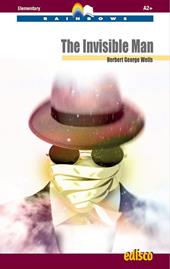 The invisible man. Level A2+ elemetary. Rainbows readers. Con CD-Audio