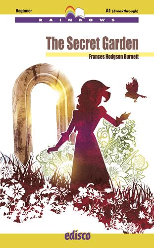 The secret garden. Level A1. Beginner. Con espansione online. Con CD-Audio - Frances H. Burnett - Libro EDISCO 2015, Rainbows | Libraccio.it