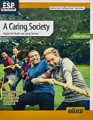 A caring society. English for health and social sector. Nuova ediz. Con e-book. Con espansione online - Doretta Ardu, Raffaella Beolè, Roy Palmer - Libro EDISCO 2022 | Libraccio.it