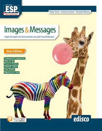 Images and messages. English for graphic arts, communication and audio-visual productions. Con e-book. Con espansione online - Nadia Sanità, Antonio Saraceno, Donatella Bottero - Libro EDISCO 2022 | Libraccio.it