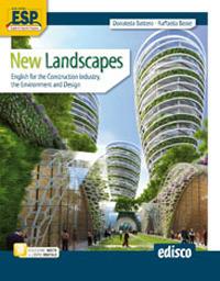 New landscapes. English for the construction industry, the environment and design. Con e-book. Con espansione online - Donatella Bottero, Raffaella Beolè - Libro EDISCO 2017 | Libraccio.it