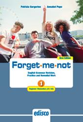 Forget-me-not. New edition. Level A1-A2. English grammar revision, practice and remedial work. Con e-book. Con espansione online. Vol. 1