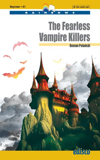 The fearless vampire killers. Level A1. Beginner. Rainbows readers. Con MP3. Con e-book. Con espansione online - Roman Polanski - Libro EDISCO 2023 | Libraccio.it