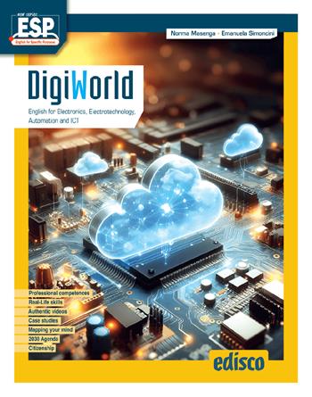 Digiworld. English for electronics, electrotechnology, automation and ICT. Con e-book. Con espansione online - Norma Masenga, Emanuela Simoncini - Libro EDISCO 2024 | Libraccio.it