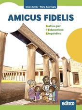 Amicus fidelis. Latino per l'educazione linguistica (LEL). Per la Scuola media. Con e-book. Con espansione online