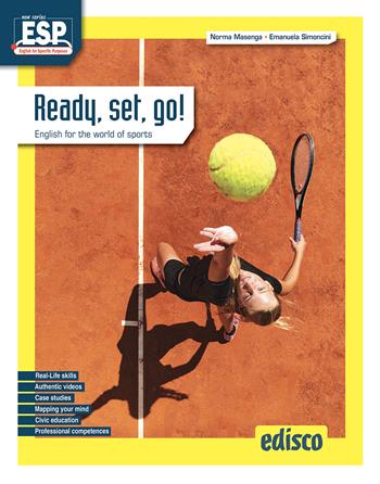 Ready, set, go! English for the world of sports. Per le Scuole superiori. - Norma Masenga, Emanuela Simoncini - Libro EDISCO 2026 | Libraccio.it