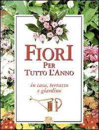 Fiori per tutto l'anno  - Libro Il Mosaico, I grandi illustrati | Libraccio.it