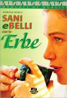 Sani e belli con le erbe - Romana Bosco - Libro Il Mosaico, I manuali pratici | Libraccio.it