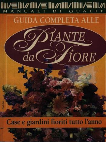 Guida completa alle piante da fiore  - Libro Il Mosaico, I manuali pratici | Libraccio.it