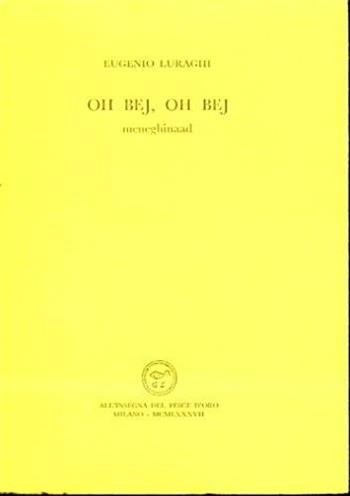 Oh bej, oh bej - Eugenio Luraghi - Libro All'Insegna del Pesce d'Oro 1987, Acquario | Libraccio.it