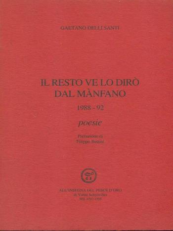 Il resto ve lo dirò dal mànfano (1988-92) - Gaetano Delli Santi - Libro All'Insegna del Pesce d'Oro 1995, Acquario | Libraccio.it