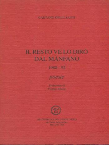 Il resto ve lo dirò dal mànfano (1988-92) - Gaetano Delli Santi - Libro All'Insegna del Pesce d'Oro 1995, Acquario | Libraccio.it