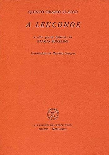 A Leuconoe e altre poesie - Quinto Orazio Flacco - Libro All'Insegna del Pesce d'Oro 1993, Acquario | Libraccio.it
