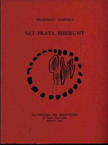 Sat prata biberunt - Francesco Gabrieli - Libro All'Insegna del Pesce d'Oro 1992, Narratori | Libraccio.it