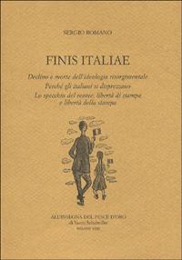 Finis Italiae. Declino e morte dell'ideologia risorgimentale. Perché gli italiani si disprezzano... - Sergio Romano - Libro All'Insegna del Pesce d'Oro 1995, La coda di paglia | Libraccio.it