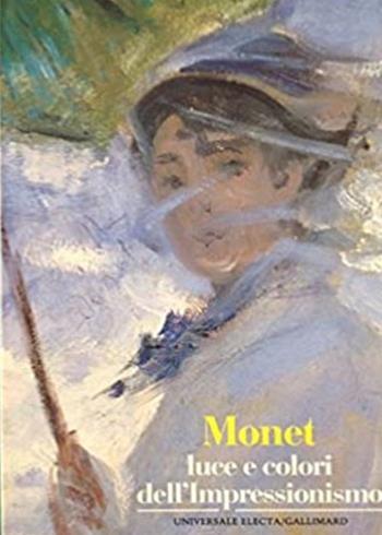 Monet. Luce e colori dell'impressionismo - Sylvie Gache Patin - Libro Electa Gallimard 1996, Storia e civiltà | Libraccio.it