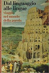 Dal linguaggio alle lingue. Viaggio nel mondo della parola