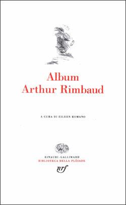 Album - Arthur Rimbaud - Libro Einaudi 1997, Biblioteca della Pléiade | Libraccio.it