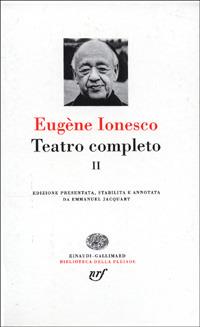 Teatro completo. Vol. 2 - Eugène Ionesco - Libro Einaudi 1997, Biblioteca della Pléiade | Libraccio.it
