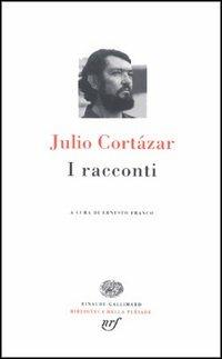 I racconti - Julio Cortázar - Libro Einaudi 1997, Biblioteca della Pléiade | Libraccio.it