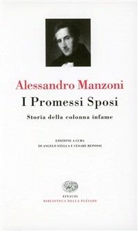 I Promessi sposi-Storia della colonna infame - Alessandro Manzoni - Libro Einaudi 1997, Biblioteca della Pléiade | Libraccio.it