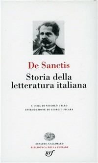 Storia della letteratura italiana - Francesco De Sanctis - Libro Einaudi 1997, Biblioteca della Pléiade | Libraccio.it