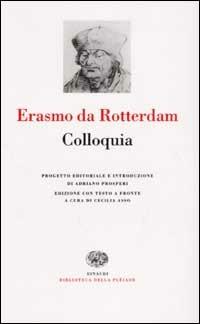 Colloquia - Erasmo da Rotterdam - Libro Einaudi 2002, Biblioteca della Pléiade | Libraccio.it