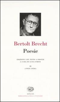 Poesie. Testo a fronte. Vol. 2: 1934-1956. - Bertolt Brecht - Libro Einaudi 2005, Biblioteca della Pléiade | Libraccio.it