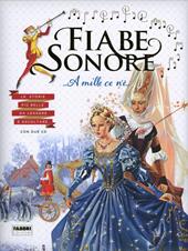 Fiabe sonore. A mille ce n'è... Le storie più belle da leggere e ascoltare. Ediz. illustrata. Con 2 CD Audio. Vol. 1