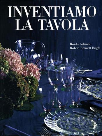 Inventiamo la tavola - Rosita Adamoli, Bright - Libro Fabbri 1988, Cucina. Varia | Libraccio.it