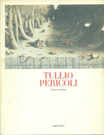 Tullio Pericoli  - Libro Fabbri, Cataloghi d'arte Fabbri | Libraccio.it